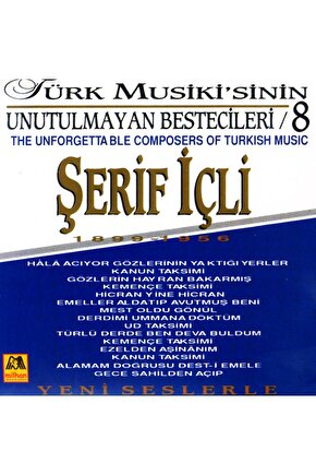 Türk Musikisinin Unutulmayan Besteleri  8 Şerif İçli 1899-1956 ( CD)