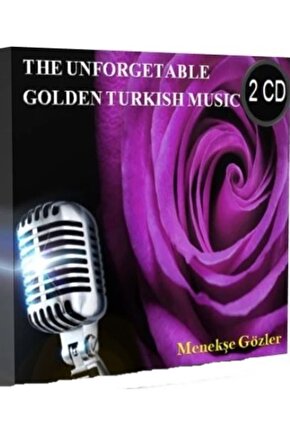 The Unforgetable - Golden Turkish Music- Menekşe Gözler - 2 CD