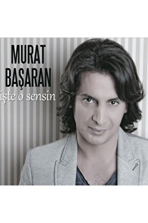 Murat Başaran - İşte O Sensin