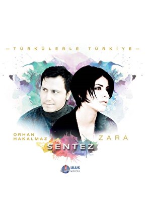 Zara & Orhan Hakalmaz -sentez  Türkülerle Türkiye cd