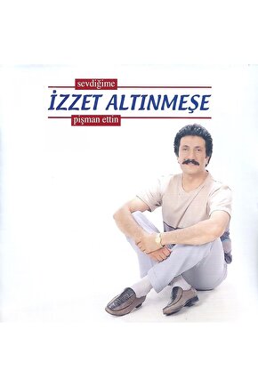 İzzet Altınmeşe ( Sevdiğime Pişman ) CD