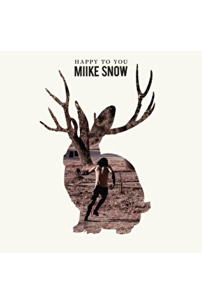 Miike Snow - Happy To You Cd