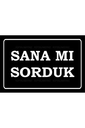 sana mı sorduk komik atarlı sözler duvar yazıları tablo retro ahşap poster