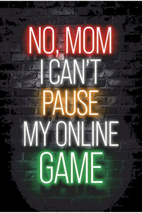 no mom icant pause my online game oyuncu pc mobil konsol oyun retro ahşap poster tablo