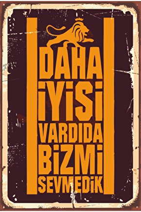 Daha Iyisi Vardı Da Biz Mi Sevmedik Sarı Kırmızı Futbol Takım Taraftar Retro Ahşap Poster