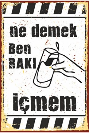 Ne Demek Ben Rakı Içmem Duvar Yazısı Retro Ahşap Poster 762