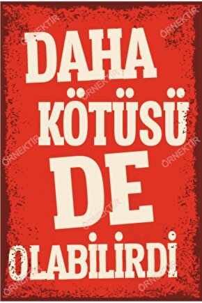 Daha Kötüsü De Olabilirdi Duvar Yazıları Retro Ahşap Poster