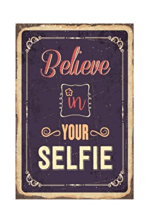 Believe In Your Selfie Retro Vintage Ahşap Poster 2030024