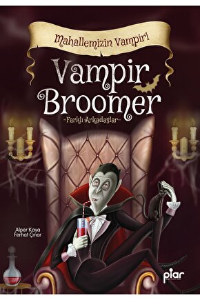 Vampir Broomer - Farklı Arkadaşlar - Mahallemizin Vampiri
