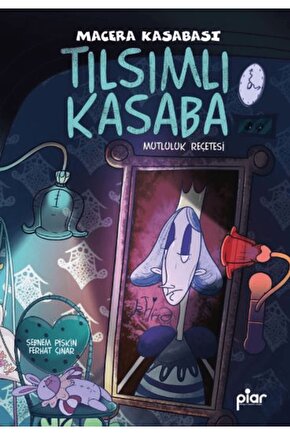 Tılsımlı Kasaba  Şebnem Pişkin  Piar Kids  9786259407012