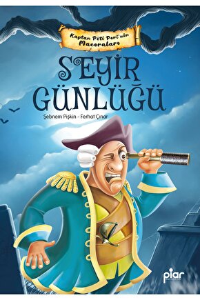 Seyir Günlüğü - Kaptan Pöti Perinin Maceraları