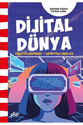 Dijital Dünya  Metaverse-Yapay Zeka-Yazılım-Mobil Uygulamalar-Hacker-Siber Güvenlik-Sanal Gerçeklik