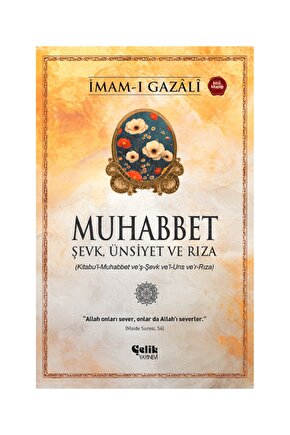 Muhabbet (Kitabu’l-Muhabbet ve’ş-Şevk ve’l-Uns ve’r-Rıza) İmam Gazali