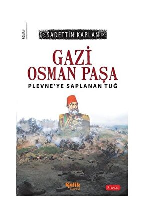 Gazi Osman Paşa Plevneye Saplanan Tuğ   Sadettin Kaplan