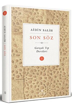 Son Söz Gerçek Tıp Dersleri Cilt 1