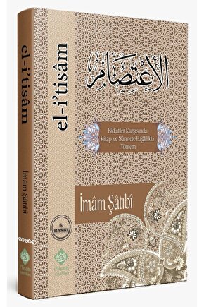 El Itisam Bidatler Karşısında Kitap ve Sünnete Bağlılıkta Yöntem
