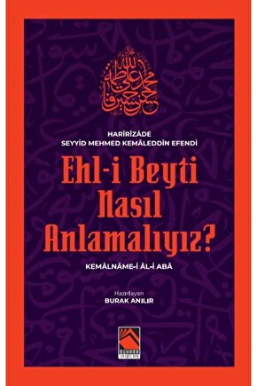 Ehl-i Beyti Nasıl Anlamalıyız? Kemâlnâme-i Âl-i Abâ