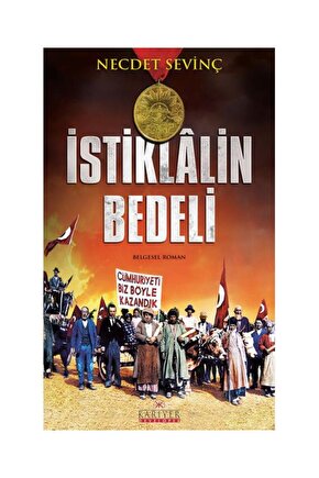İstiklalin Bedeli   Necdet Sevinç