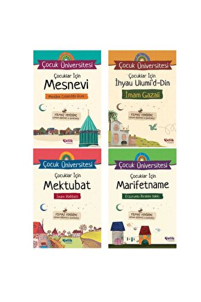 ÇOCUK ÜNİVERSİTESİ; ÇOCUKLAR İÇİN MESNEVİ, MEKTUBAT, MARİFETNAME, İHYAU ULUMİD-DİN