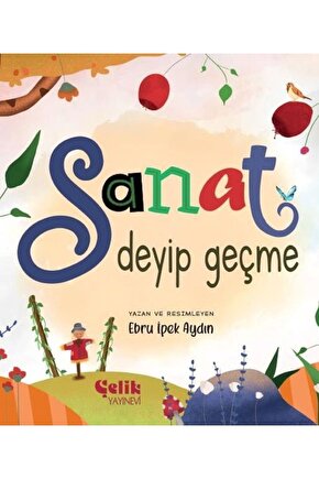 Sanat Deyip Geçme  Çelik Yayınevi  Ebru İpek Aydın