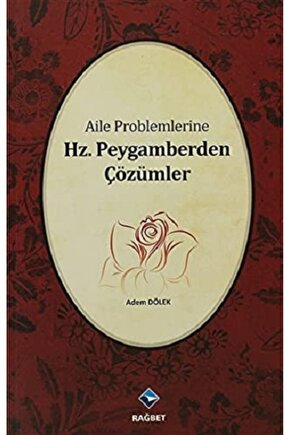 Aile Problemlerine Hz. Peygamberden Çözümler Adem Dölek