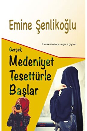 Gerçek Medeniyet Tesettürle Başlar  Emine Şenlikoğlu  Mektup Yayınları  9786250023778
