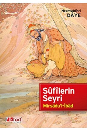 Sufilerin Seyri Mirsadul İbad- Necmuddin-i Daye