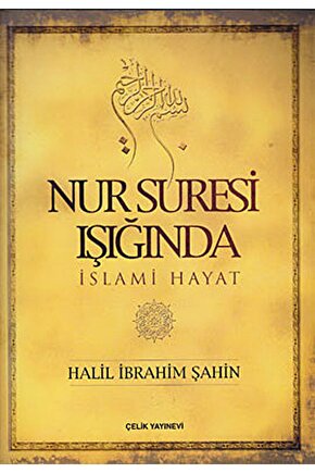 Nur Suresi Işığında İslami Hayat Halil İbrahim Şahin