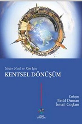 Neden Nasıl Ve Kim Için Kentsel Dönüşüm