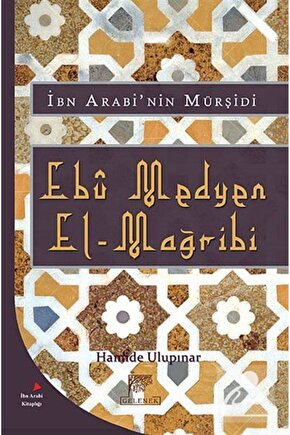 İbn Arabinin Mürşidi Ebu Medyen El-mağribi