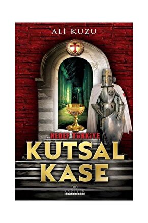 Kutsal Kase Hedef Türkiye   Ali Kuzu