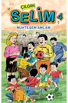 Muhteşem Amcam - Çılgın Selim 4  Mehmet Kemal Erdoğan  Kariyer Yayınları  9786059916523