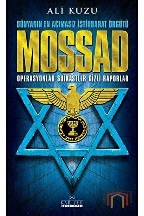Mossad Dünyanın En Acımasız İstihbarat Örgütü  Dünyanın En Acımasız İstihbarat Örgütü  Operasyo