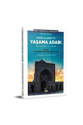 Dünya Ve Ahirette Yaşama Adabı, Münebbihat Şerhi Nesaihül Ibad