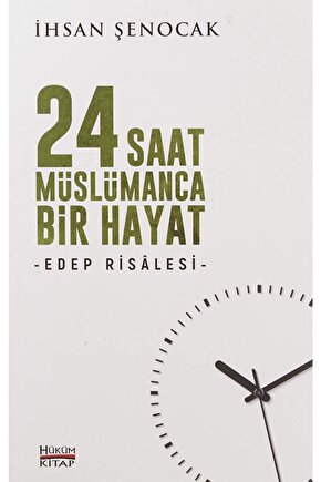 24 Saat Müslümanca Bir Hayat  Ihsan Şenocak   9786050644142