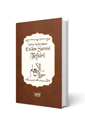 Vahyin Rehberliğinde Enam Süresi Tefsiri