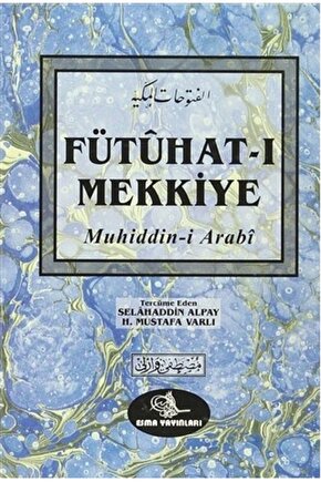 Fütuhat-ı Mekkiye  Muhiyiddin Arabi, Selahattin Alpay