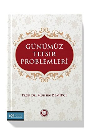 Günümüz Tefsir Problemleri - Muhsin Demirci