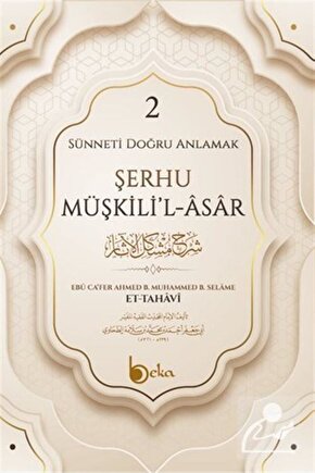 Sünneti Doğru Anlamak - Şerhu Müşkilil Asar 2 (CİLTLİ)