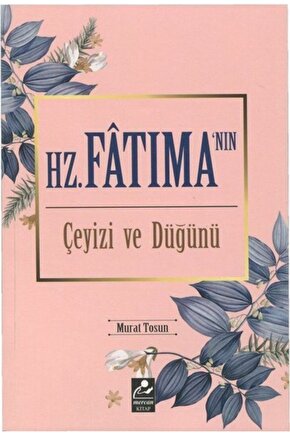 Hz. Fatımanın Çeyizi Ve Düğünü - Murat Tosun