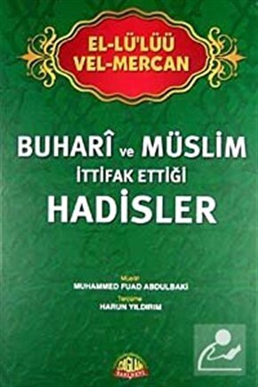 El-lülüü Vel Mercan - Buhari Ve Müslim Ittifak Ettiği Hadisler (İTHAL)