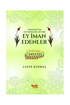 Yaradanın Müminlere Hitabı Ey Iman Edenler   Cafer Durmuş