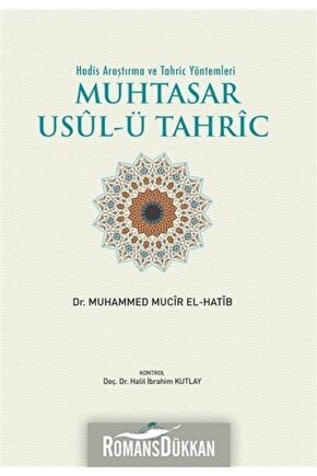 Muhtasar Hadis Tahric Usulü & Hadis Araştırma Ve Tahriç Yöntemleri - Muhammed Mucir El-hatib