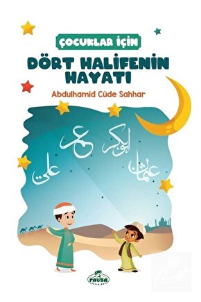 Çocuklar I?çin Dört Halifenin Hayatı & I?slam Tarihi Dizisi