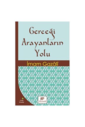 Gerçeği Arayanların Yolu   Imam I Gazali