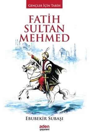 Gençler Için Tarih - Fatih Sultan Mehmed (CİLTLİ)