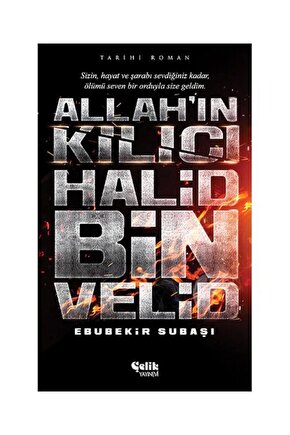 Allahın Kılıcı Halid Bin Velid   Ebubekir Subaşı