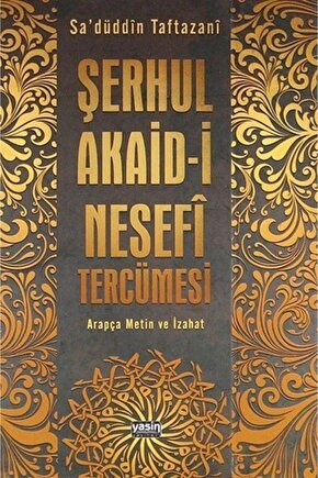 Şerhul Akaid-i Nesefi Tercümesi & Arapça Metin Ve Izahat