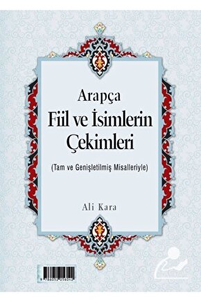 Arapça Fiil Ve Isimlerin Çekimleri (RAHLE BOY)