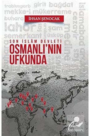 Osmanlının Ufkunda & Son Islam Devleti